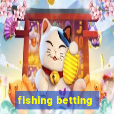 fishing betting