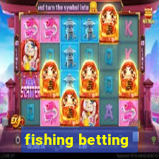 fishing betting