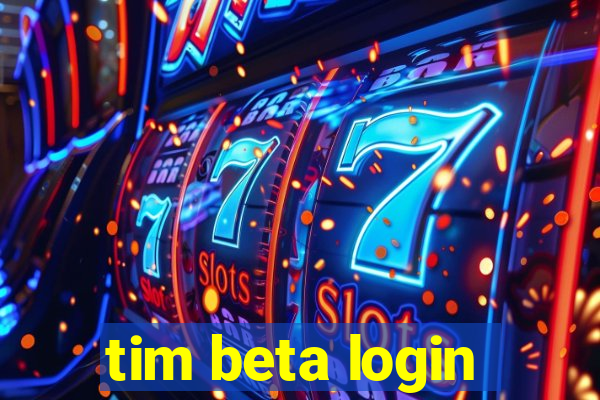 tim beta login