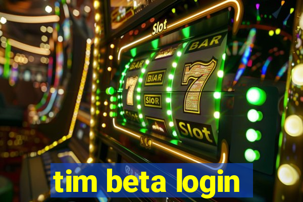 tim beta login