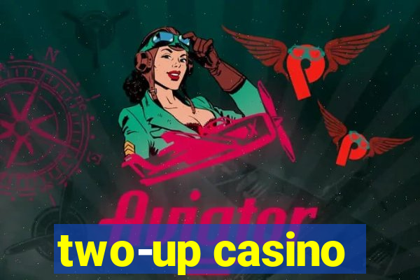 two-up casino