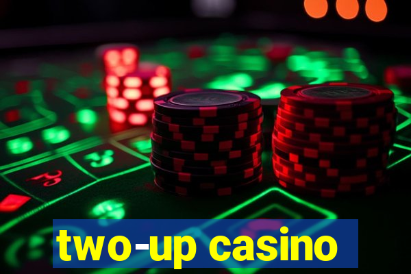 two-up casino