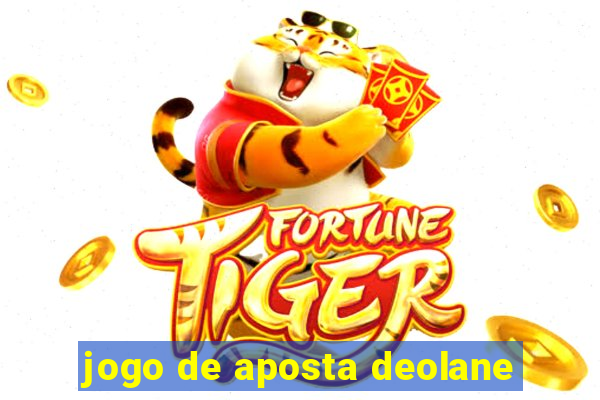 jogo de aposta deolane