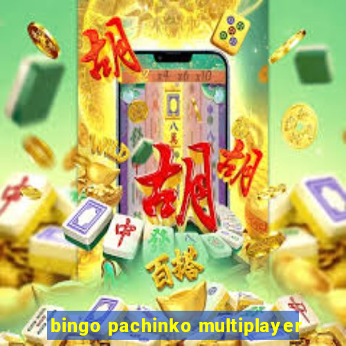 bingo pachinko multiplayer