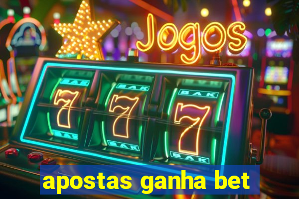 apostas ganha bet