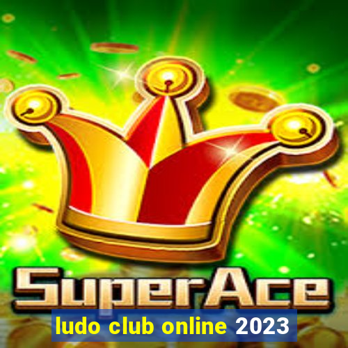 ludo club online 2023