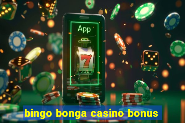 bingo bonga casino bonus