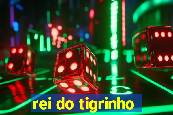 rei do tigrinho