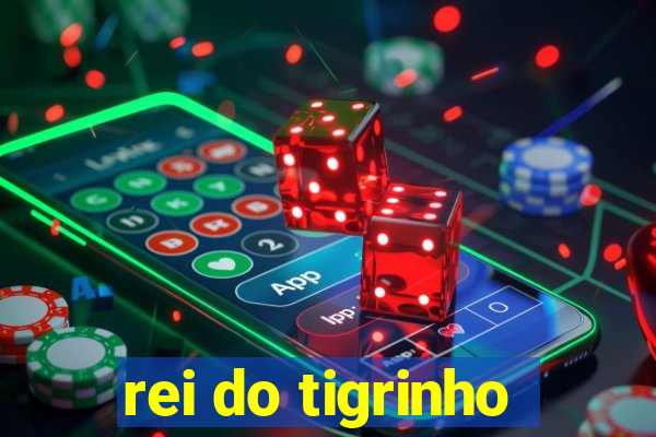 rei do tigrinho