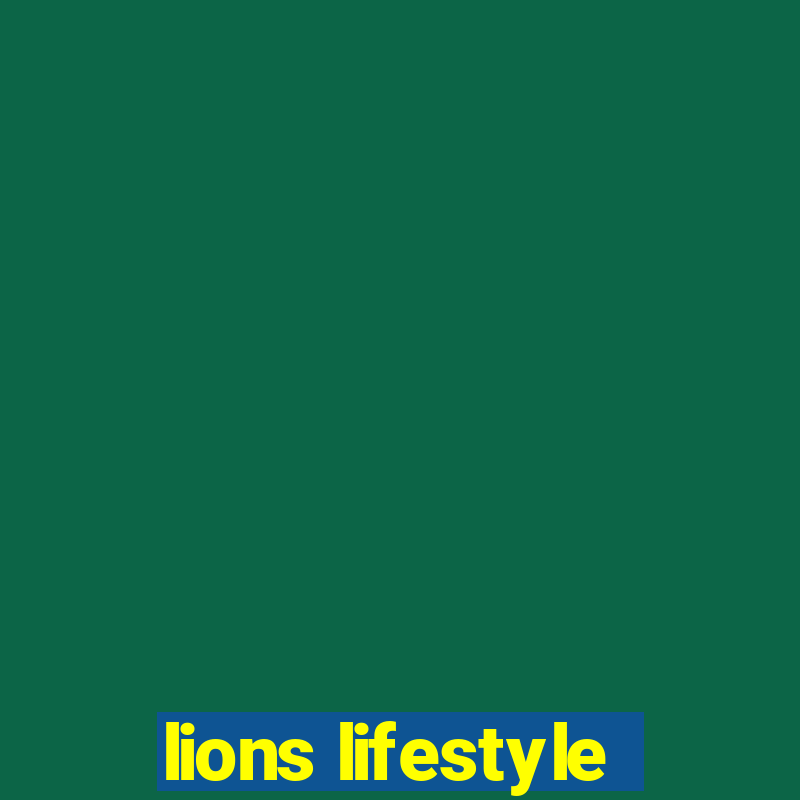 lions lifestyle