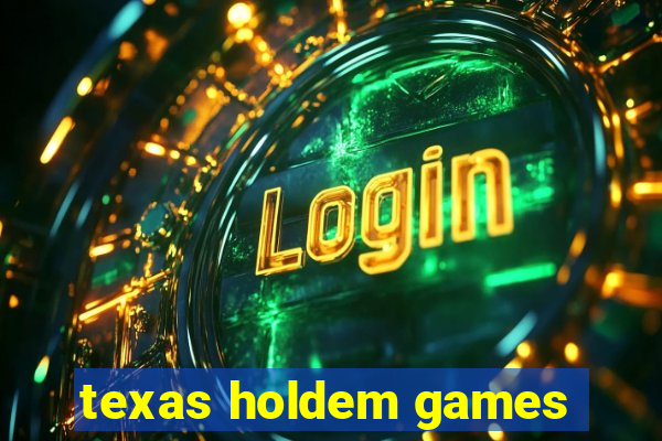 texas holdem games