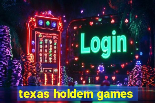 texas holdem games