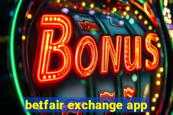 betfair exchange app