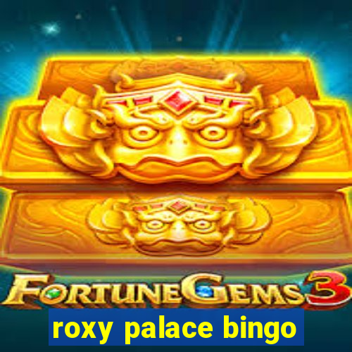 roxy palace bingo