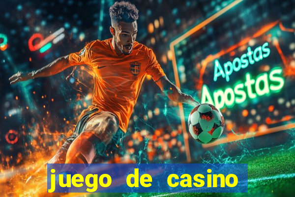 juego de casino para ganar dinero real