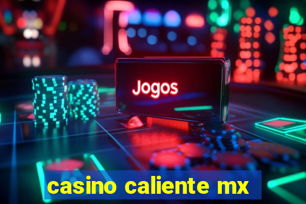 casino caliente mx