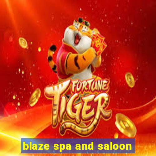 blaze spa and saloon