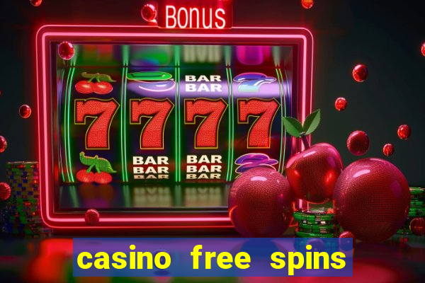 casino free spins no deposit required uk