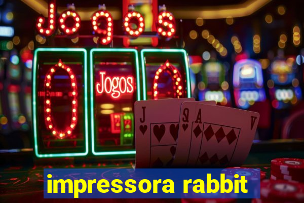 impressora rabbit