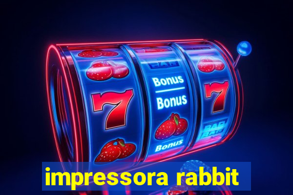 impressora rabbit