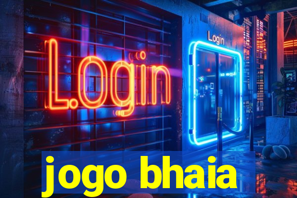 jogo bhaia