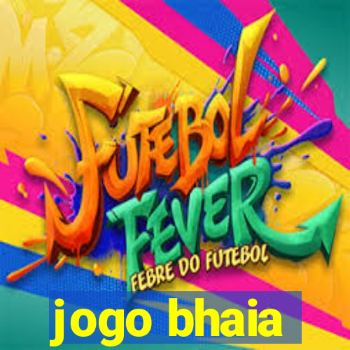 jogo bhaia