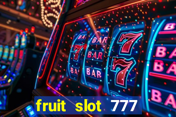 fruit slot 777 star bar