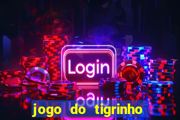 jogo do tigrinho fortune tiger