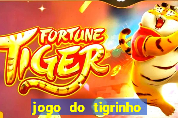 jogo do tigrinho fortune tiger