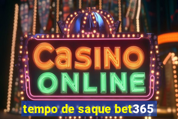 tempo de saque bet365