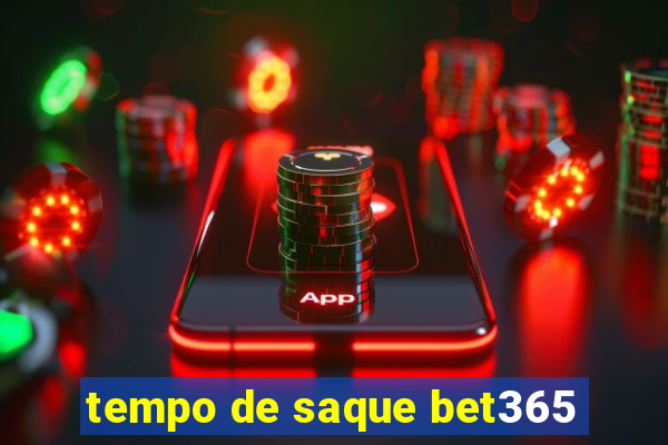 tempo de saque bet365