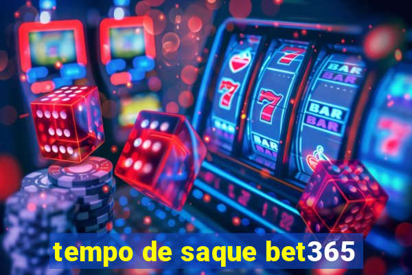 tempo de saque bet365