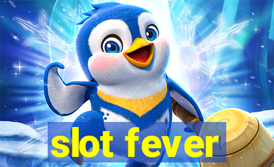 slot fever