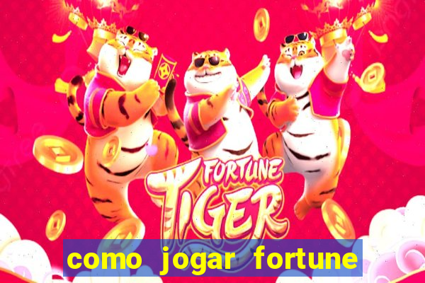 como jogar fortune tiger demo