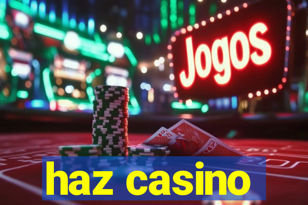 haz casino