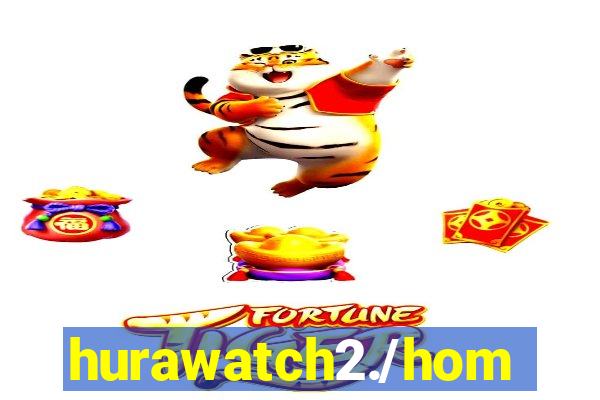 hurawatch2./home