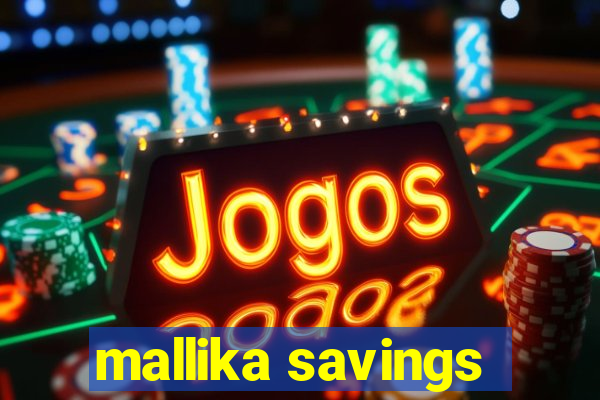 mallika savings