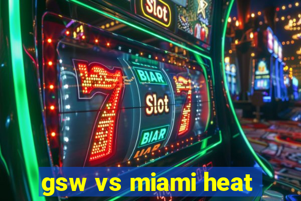 gsw vs miami heat