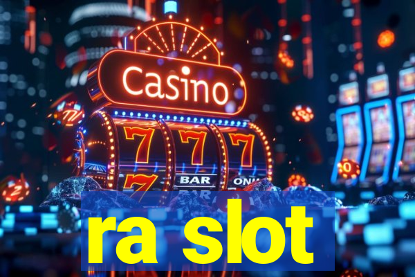 ra slot