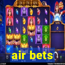 air bets