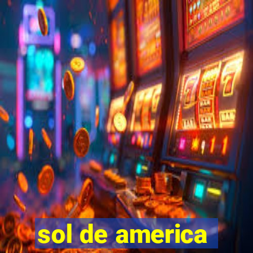 sol de america