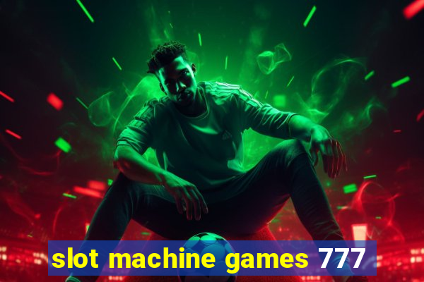 slot machine games 777