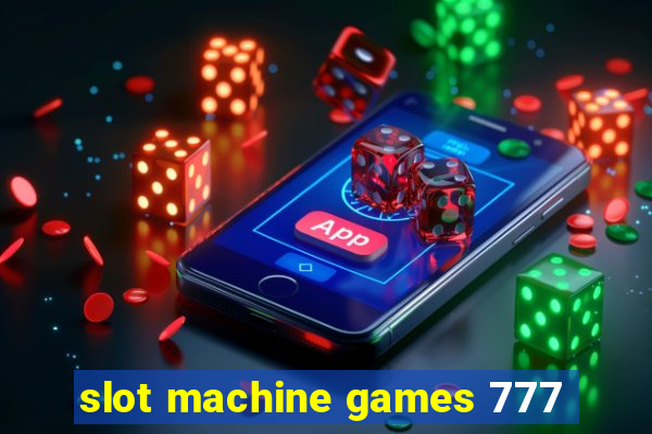 slot machine games 777