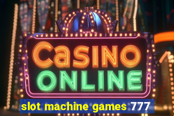 slot machine games 777