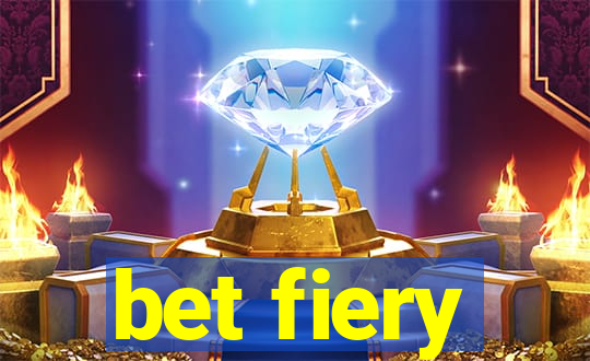 bet fiery