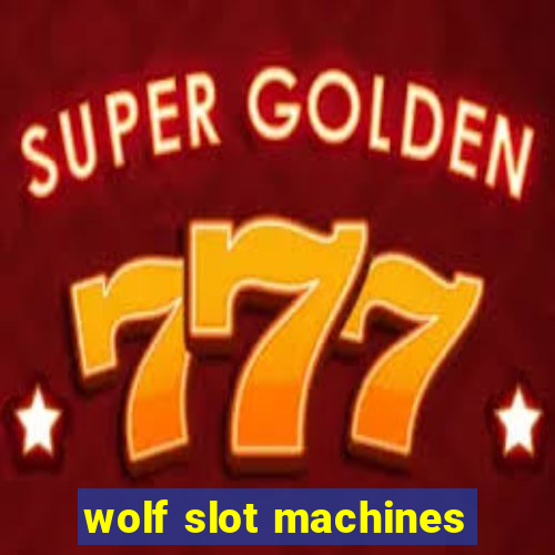 wolf slot machines