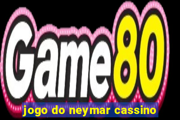 jogo do neymar cassino