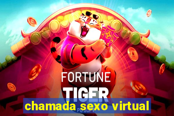 chamada sexo virtual