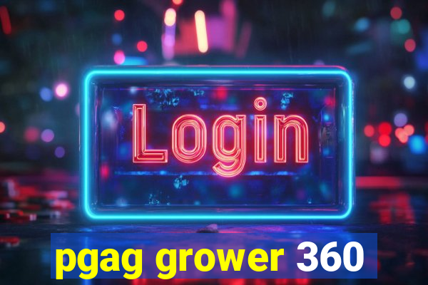 pgag grower 360