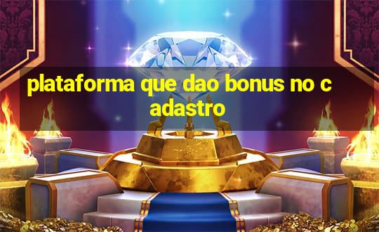 plataforma que dao bonus no cadastro